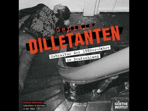 Geniale Dilletanten. Subkultur der 1980er Jahre in Deutschland