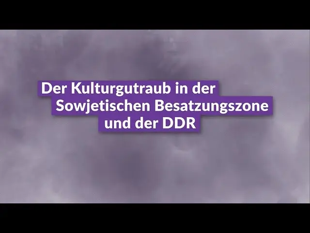 Erklärfilm Kulturgutraub in SBZ und DDR